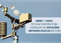 Sistema Faepa/Senar/Sindicatos e Inmet fecham parceria para operação de estações meteorológicas no Pará