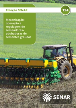 Mecanização - operação e regulagem de semeadoras adubadoras de grãos graúdos