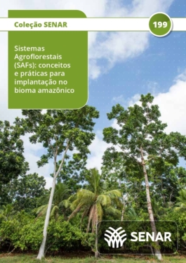 Sistemas Agroflorestais (SAFs) - conceitos e práticas para implantação no bioma amazônico