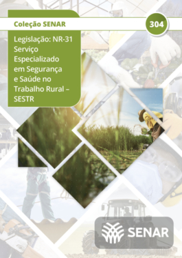 Legislação NR-31: Serviço Especializado em Segurança e Saúde no Trabalho Rural - SESTR
