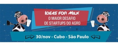 IDEAS FOR MILK. O maior Desafio de Startups do Agro