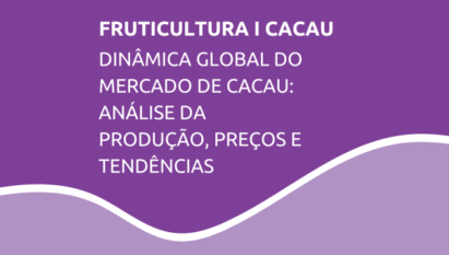 FRUTICULTURA - DINÂMICA GLOBAL DO MERCADO DE CACAU: ANÁLISE DA PRODUÇÃO, PREÇOS E TENDÊNCIAS