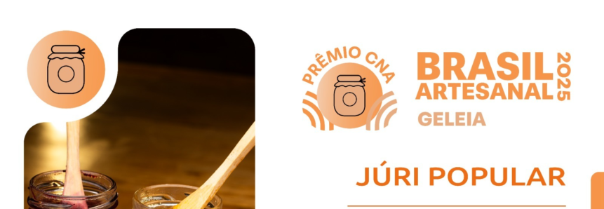 É amanhã! Prêmio CNA Brasil Artesanal de geleia terá júri popular em Brasília