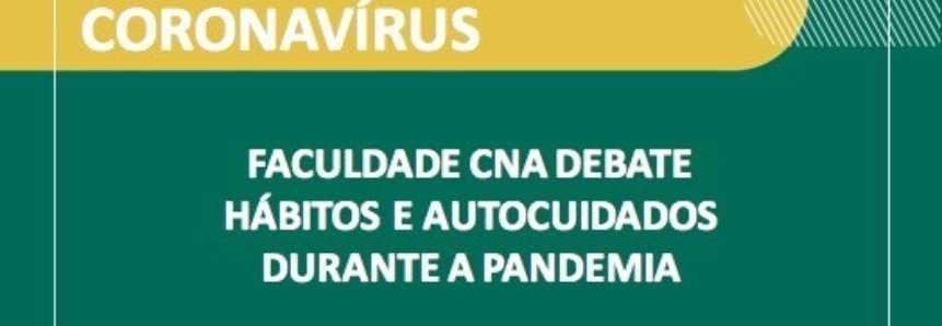 Faculdade CNA debate hábitos e autocuidados durante a pandemia