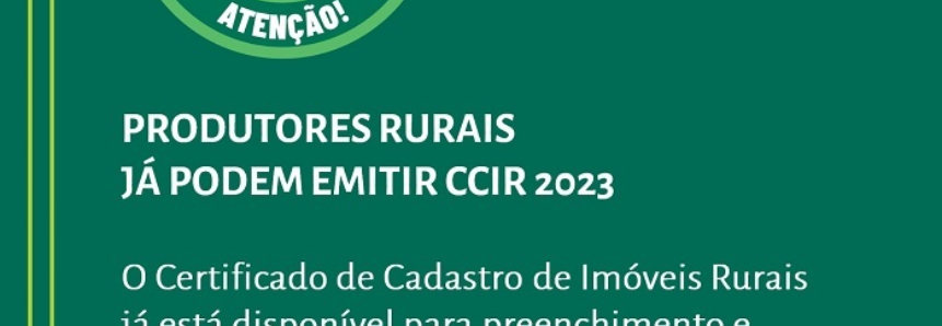 Produtores rurais já podem emitir CCIR 2023