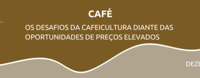 Os desafios da cafeicultura diante das oportunidades de preços elevados