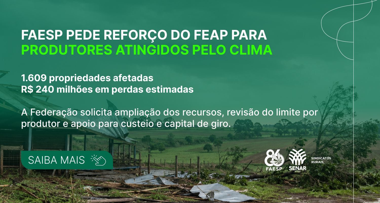 Faesp solicita ampliação do crédito emergencial do FEAP para produtores atingidos por eventos climáticos