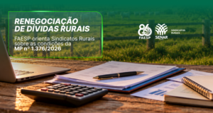 Faesp orienta sindicatos rurais sobre renegociação de dívidas no âmbito da MP nº 1.376/2026
