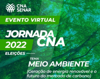 Energia renovável e mercado de carbono serão os temas da 5ª edição da Jornada CNA – Eleições 2022