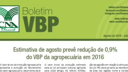 BOLETIM VBP: ESTIMATIVA DE AGOSTO PREVÊ REDUÇÃO DE 0,9% DO VBP DA AGROPECUÁRIA EM 2016 / AGOSTO 2016