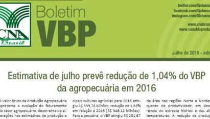 BOLETIM VBP: ESTIMATIVA DE JULHO PREVÊ REDUÇÃO DE 1,04% DO VBP DA AGROPECUÁRIA EM 2016 / JULHO 2016