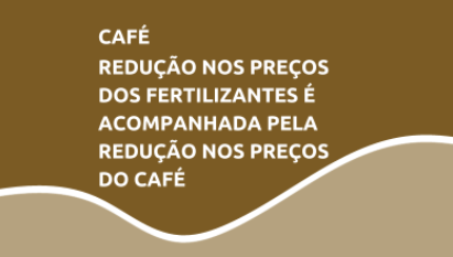 Café: Redução nos preços dos fertilizantes é acompanhada pela redução nos preços do café