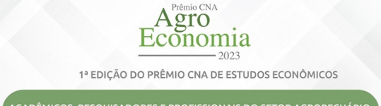 CNA abre inscrições para o Prêmio de Estudos Econômicos do Agro
