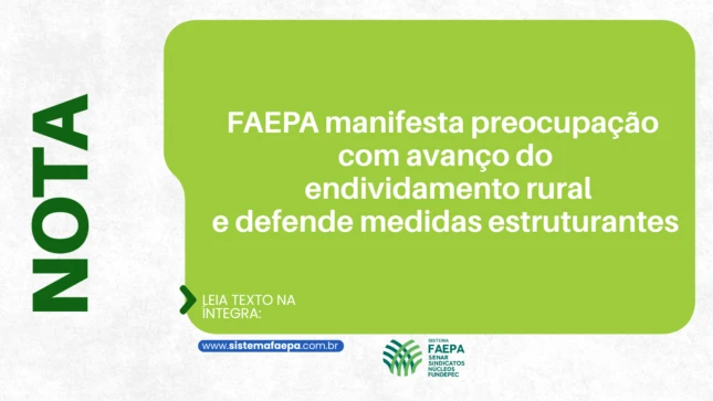 Confira a nota da Faepa sobre o endividamento rural