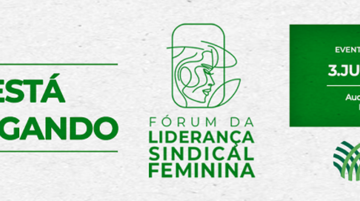 CNA realiza o Fórum da Liderança Sindical Feminina no dia 3 de julho