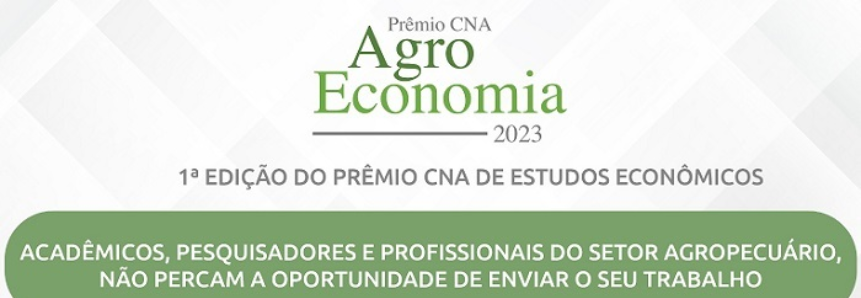 CNA abre inscrições para o Prêmio de Estudos Econômicos do Agro
