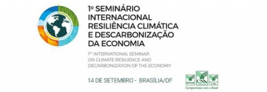 Sistema CNA/SENAR realiza 1º Seminário Internacional sobre Resiliência Climática e Descarbonização da Economia