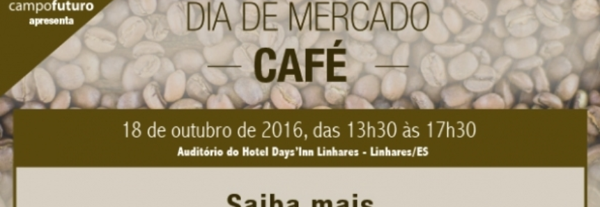 Dia de Mercado do Café analisa situação da produção da cultura no Espírito Santo