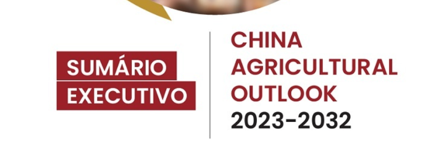 CNA divulga Sumário Executivo do “China Agricultural Outlook 2023-2032”