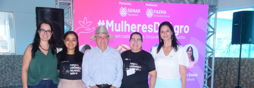 Sistema CNA/Senar elege lideranças femininas no agronegócio inaugurando uma nova era no Maranhão